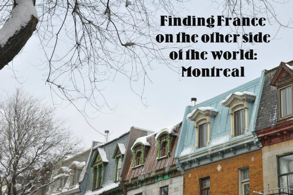Finding France on the Other Side of the World: Montreal