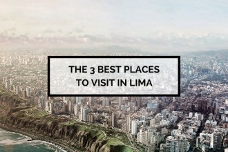 3 Best Places to Visit in Lima