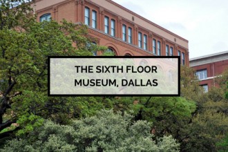 The Sixth Floor Museum Dallas