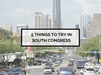5 Things to Try in South Congress Austin