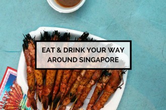 Eat & Drink Your Way Around Singapore