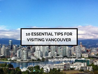 10 Essential Tips for Visiting Vancouver