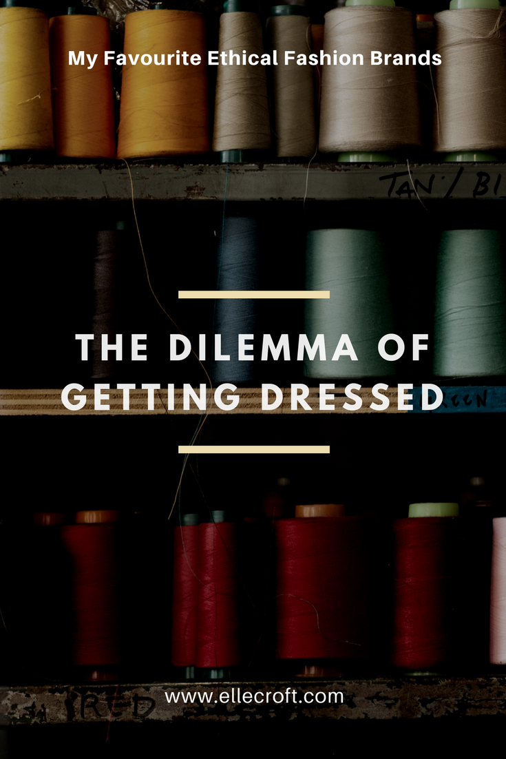 The Dilemma of Getting Dressed: My Favourite Ethical Fashion Brands