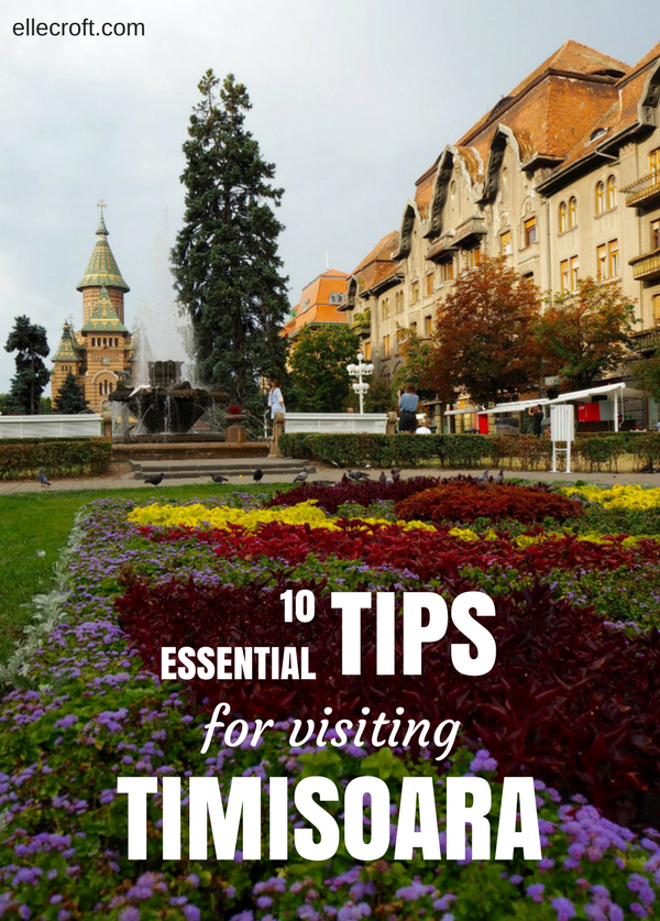 10 Essential Tips for Visiting Timisoara
